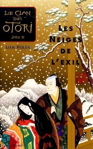 Clan des Otori (Le) T.02 : Les neiges de l'exil