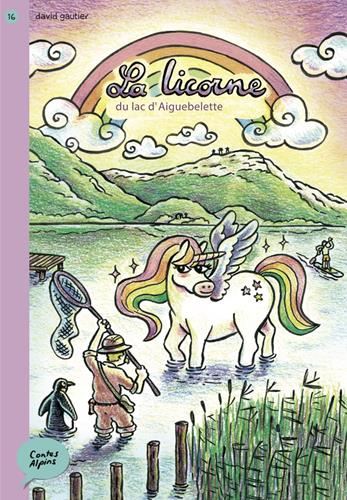 Contes Alpins T.16 : La licorne du lac d'Aiguebelette