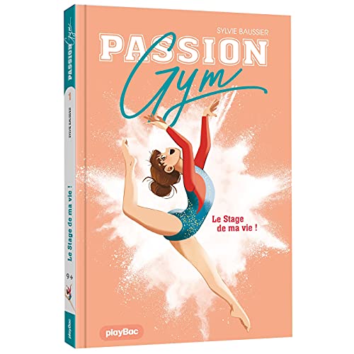 Passion gym T.01 : Le stage de ma vie !